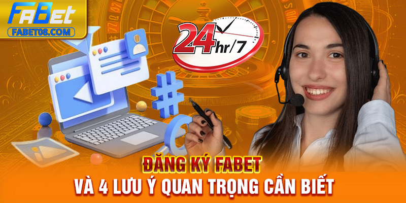 Đăng ký Fabet và 4 lưu ý quan trọng cần biết
