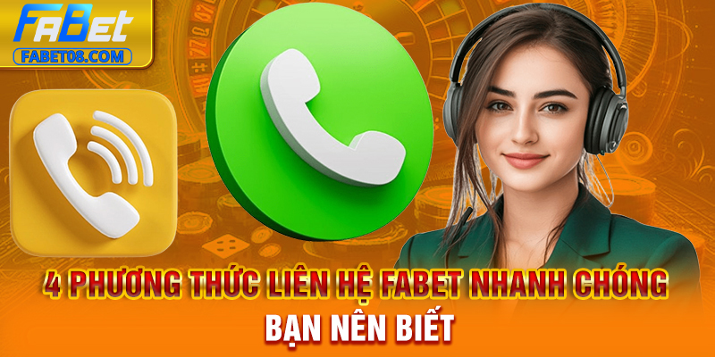 4 phương thức liên hệ Fabet nhanh chóng bạn nên biết