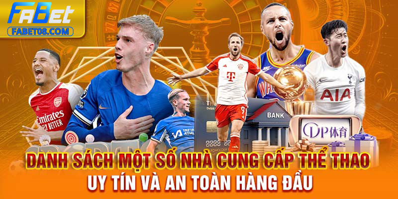 Danh sách một số nhà cung cấp thể thao uy tín và an toàn hàng đầu
