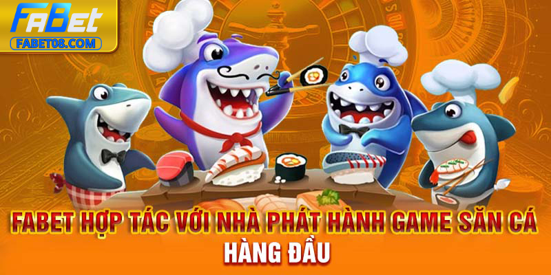 Fabet hợp tác với nhà phát hành game săn cá hàng đầu