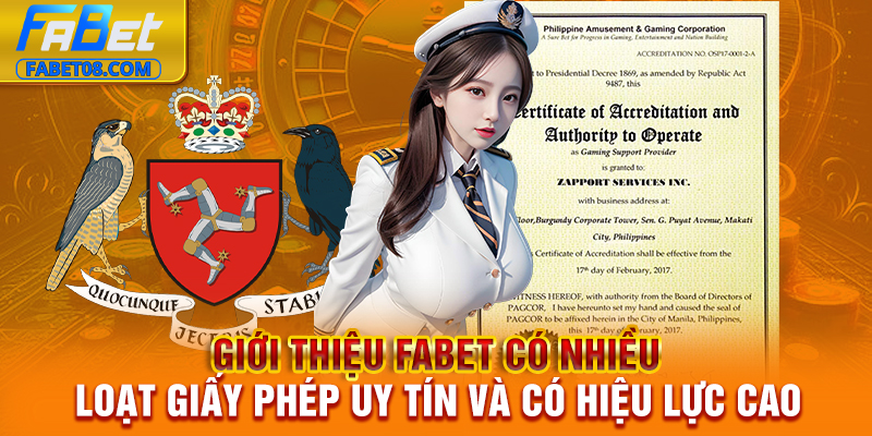 Giới thiệu Fabet có nhiều loạt giấy phép uy tín và có hiệu lực cao