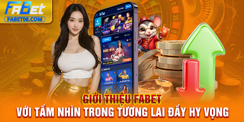 Giới thiệu Fabet với tầm nhìn trong tương lai đầy hy vọng