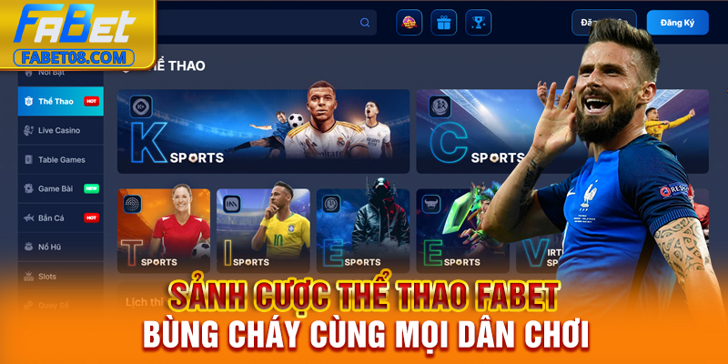 Sảnh cược thể thao Fabet bùng cháy cùng mọi dân chơi