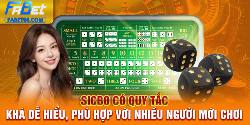 Sicbo có quy tắc khá dễ hiểu, phù hợp với nhiều người mới chơi