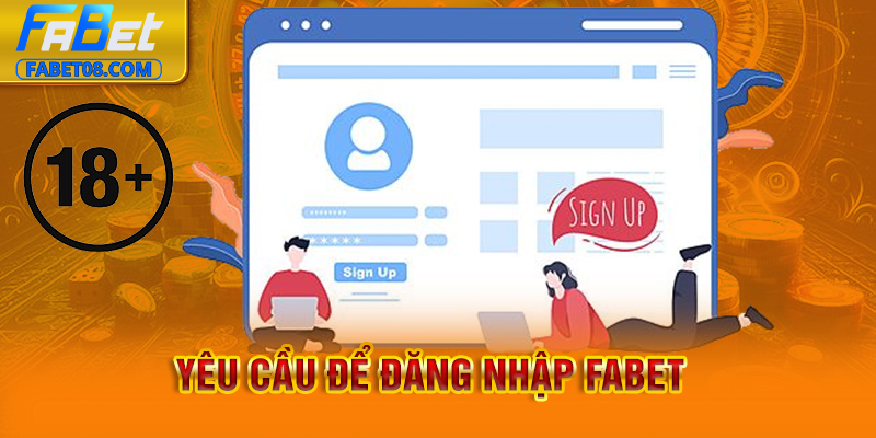 Yêu cầu để đăng nhập Fabet